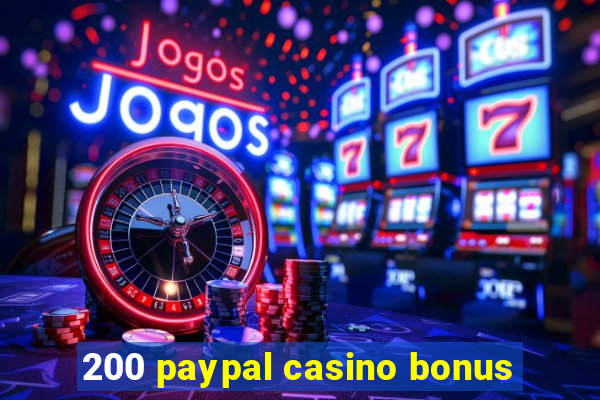 200 paypal casino bonus