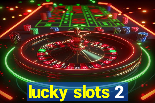 lucky slots 2