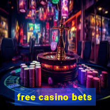 free casino bets