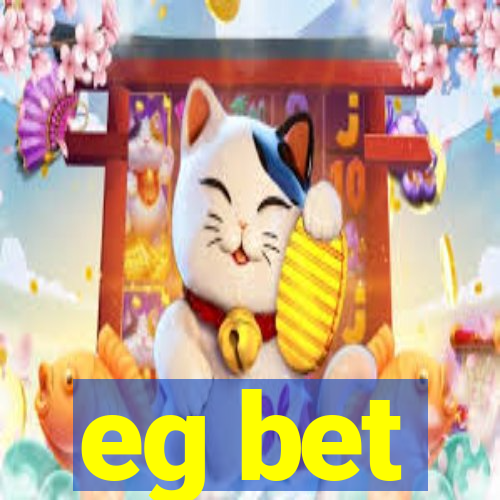 eg bet