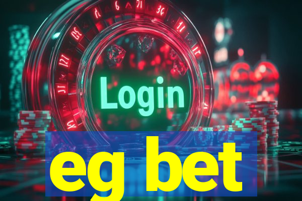 eg bet