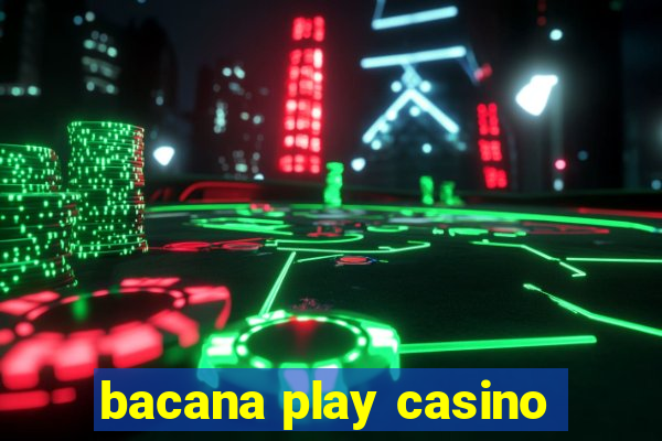 bacana play casino