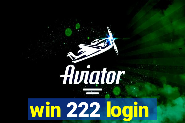 win 222 login