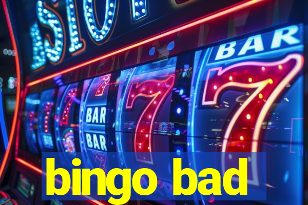 bingo bad