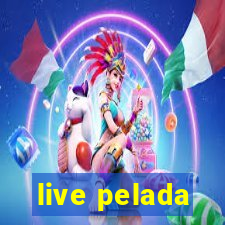 live pelada