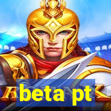 beta pt