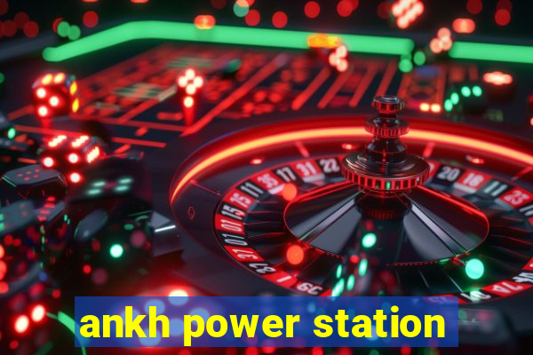 ankh power station