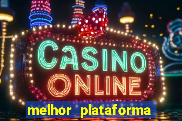 melhor plataforma para slots