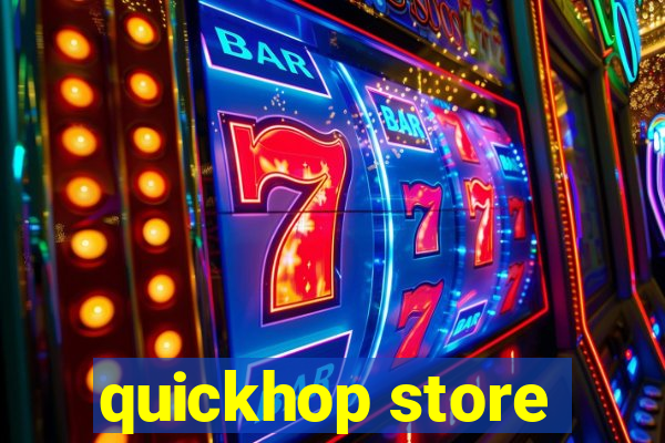 quickhop store