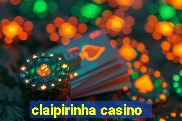 claipirinha casino