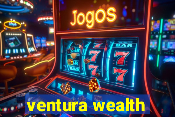 ventura wealth