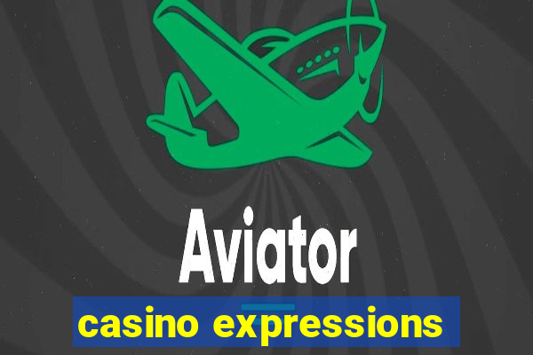 casino expressions