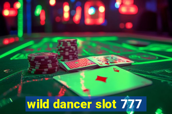 wild dancer slot 777