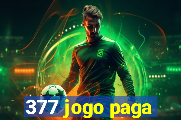 377 jogo paga