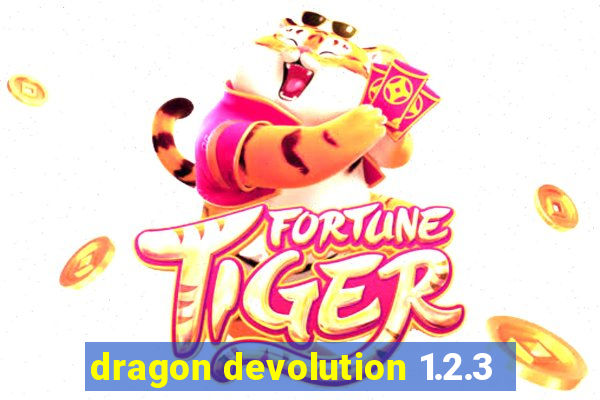 dragon devolution 1.2.3