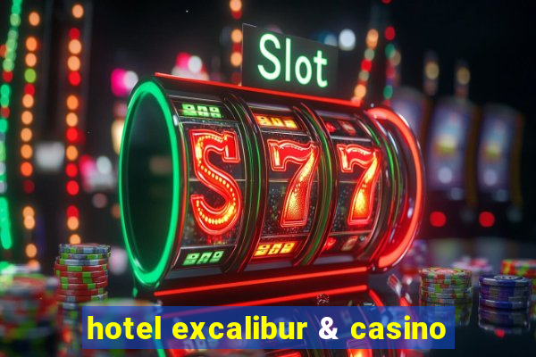 hotel excalibur & casino