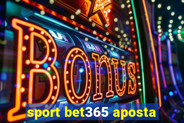 sport bet365 aposta