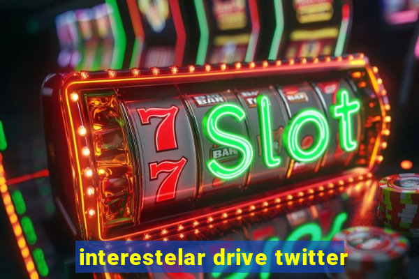 interestelar drive twitter