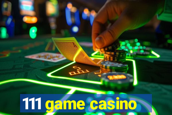 111 game casino