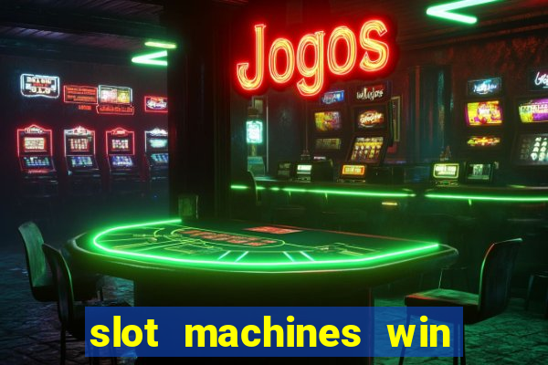 slot machines win real money cash app