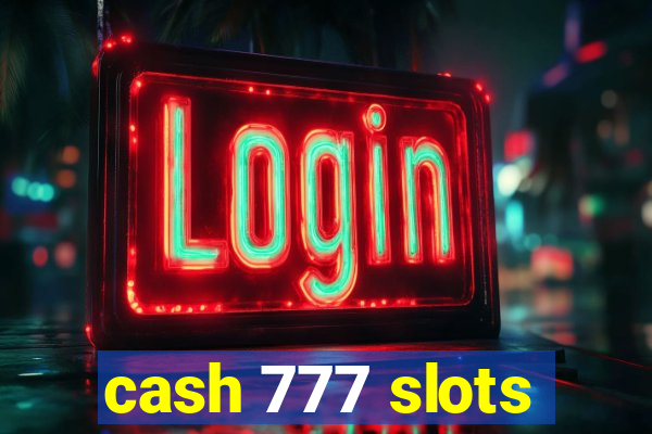 cash 777 slots