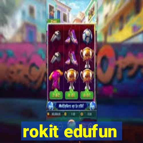 rokit edufun