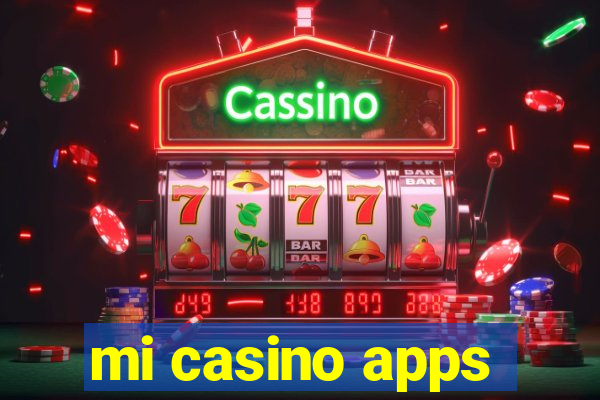 mi casino apps