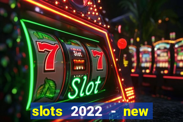 slots 2022 - new lucky slots