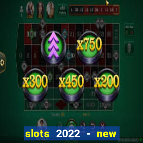 slots 2022 - new lucky slots