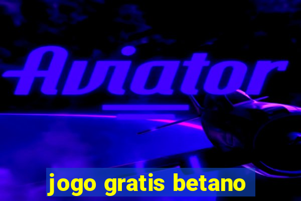 jogo gratis betano