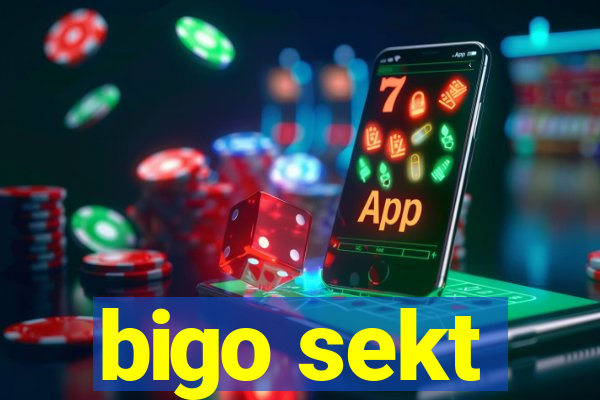 bigo sekt