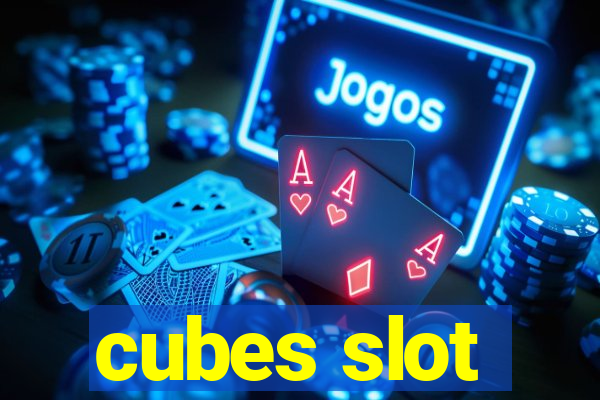 cubes slot