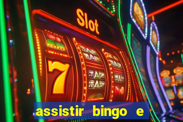 assistir bingo e rolly online grátis