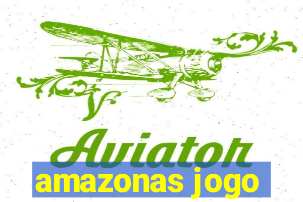 amazonas jogo