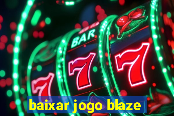 baixar jogo blaze