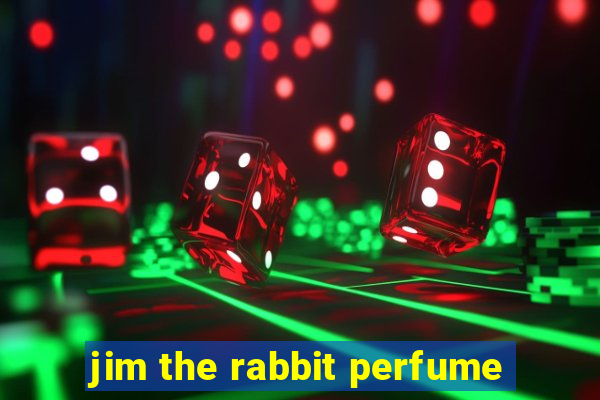 jim the rabbit perfume