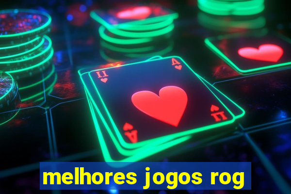 melhores jogos rog