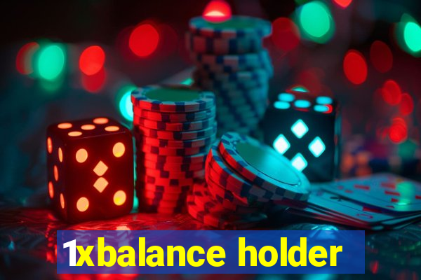 1xbalance holder