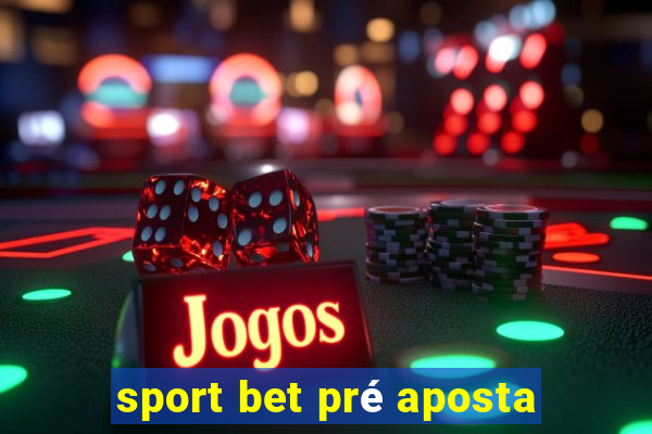 sport bet pré aposta