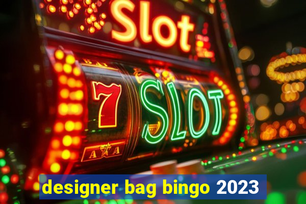 designer bag bingo 2023