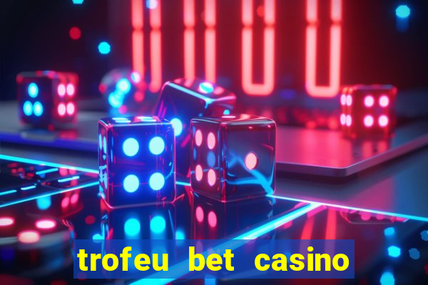 trofeu bet casino category all