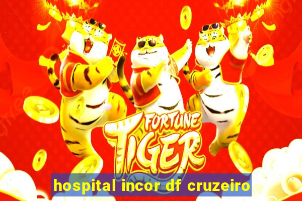 hospital incor df cruzeiro