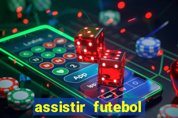 assistir futebol gratis sem travar