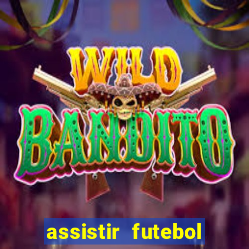 assistir futebol gratis sem travar