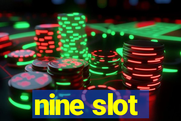 nine slot