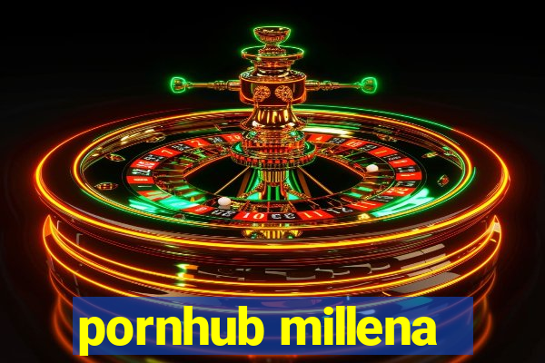 pornhub millena