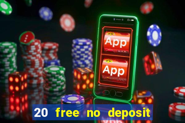 20 free no deposit casino uk 2018