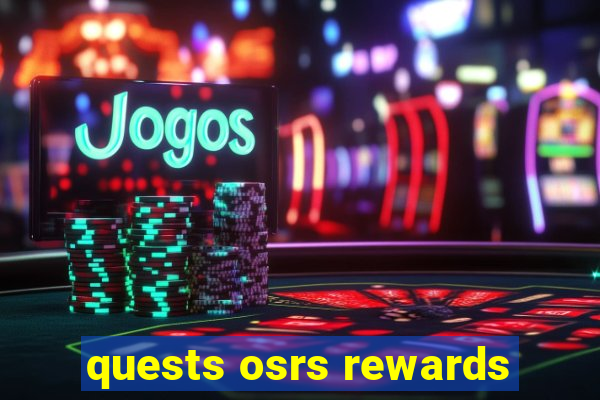 quests osrs rewards