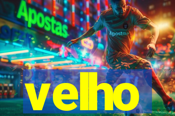 velho