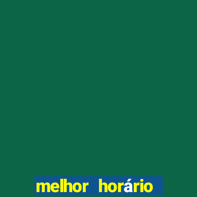 melhor horário para jogar fortune coelho hoje